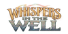 Whispers in The Well
